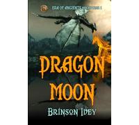 Dragon Moon: A Medieval Quest Fantasy of Magic, Prophecy, and a Rising Warrior Heroine (Era of Ancients)