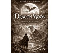 Dragon Moon - Black & White-Edition: The Tale of the Last Dragon And the Forgotten Pact (Fairy Tales from Around the World)