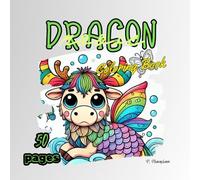 DRAGON MOOSE: "Dragon Moose Coloring Book: 50 Pages of Cute and Relaxing Designs | High-Quality Thick Paper | Perfect for All Ages | Stress Relief and Mindfulness Gift"