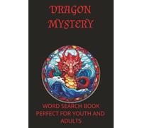DRAGON MYSTERY, WORD SEARCH BOOK: Word Searches with easy to read print about DRAGON MYSTERY, DRAGON BEAUTY, DRAGON FUTURE. 6x9 inches, 110pages, ... Vacations, Weekends away and Free times.