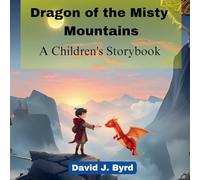 Dragon of the Misty Mountains: A Children's Storybook