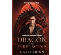 DRAGON OF THE THREE MOONS: A Fated Mate Epic Fantasy Romance (Dracolys Moons Trilogy)