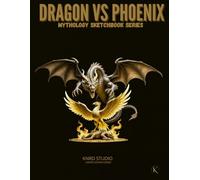 DRAGON & PHOENIX: Duality of Legends - Artist Sketchbook: 120-Page Mythology Drawing Notebook for Tattoo Artists & Creators