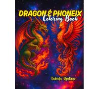 DRAGON & PHONEIX COLORING BOOK: for Adults - Mythical Designs for Relaxation & Creativity