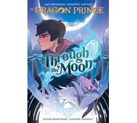 DRAGON PRINCE HC #1 THROUGH MOON: Through the Moon