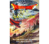 DRAGON QUEST I & II HD-2D Remake: Game Guide Main Story Walkthrough, Side Quests, Items, Maps & Battle Tips