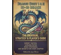 Dragon Quest I & II HD-2D Remake: The Unofficial Strategy & Player’s Guide: Expert Tactics, Leveling Paths, Boss Strategies, and Secrets for Every Chapter
