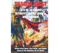 Dragon Quest I & II HD-2D Remake: Ultimate Strategy Guide & Walkthrough: Master Every Quest, Boss Battle, and Hidden Secret in the Definitive HD-2D Edition
