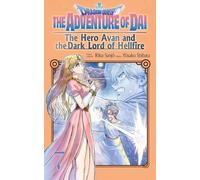 Dragon Quest: The Adventure of Dai. The Hero Avan and the Dark Lord of Hellfire (Manga Shonen)
