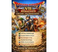 Dragon Quest VII Reimagined: Game Guide - 2026 Updated Edition Complete Walkthrough, Vocations, Boss Strategies, Maps, Secrets & Advanced Tips