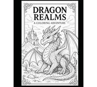 Dragon Realms: A Coloring Adventure