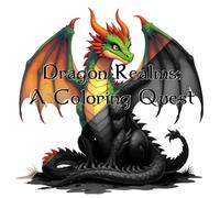 Dragon Realms:: A Coloring Quest
