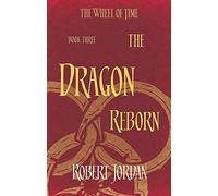 Dragon Reborn. Wheel Of Time 3: Robert Jordan (The wheel of time, 3)