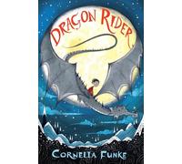Dragon Rider: Cornelia Funke's million-copy bestseller, now a major movie!: 1