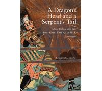 Dragon's Head and A Serpent's Tail: Ming China and the First Great East Asian War, 1592-1598 (20) (Campaigns and Commanders Series)