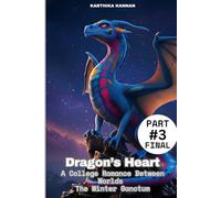Dragon’s Heart: A College Romance Between Worlds - The Winter Sanctum: Part 3