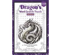 Dragon’s Word Search Puzzle Book "Medium": Dragon’s Word Search Puzzle Book: 50+ Fantasy-Themed Puzzles Featuring Dragons, Wizards, Magic, Mythical Creatures, and Enchanted Worlds