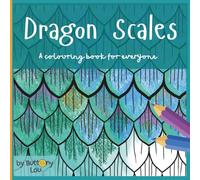 Dragon Scales: A colouring book for everyone. 8.5 x 8.5 inches (21.6 x 21.6cm). 64 pages. Every picture is hand drawn digitally (Fantasy Colouring Books)