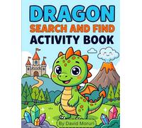Dragon Search and Find Activity Book for Kids Ages 4-8: Mazes, Spot the Difference, Color by Number, Puzzles and 12 Magical Dragon Worlds