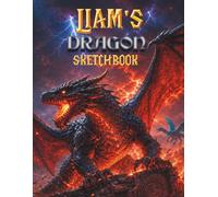 Dragon Sketchbook for Boys: Liam's Personal Drawing Book: A Personalized Gift for Dragon-Obsessed Boys Aged 7-12 - Draw, Cut Out and Display Every Page