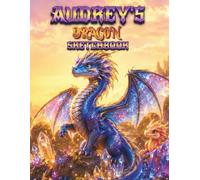 Dragon Sketchbook for Girls: Audrey's Personalized Drawing Book for kids: Personalized Girls Dragon Sketchbook with Name - Blank Drawing Pad Gift for Girls Ages 7-12 - Cut Out and Display Artwork