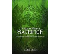 Dragon Slayer: Sacrifice (The Dragon Slayer Chronicles)