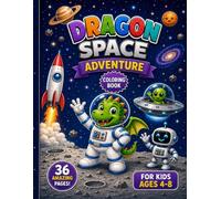 Dragon Space Adventure: A Coloring Book for Kids Ages 4-8 (Cute Dragons Collection)