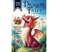DRAGON TALES: 25 Inspiring Stories for Early Readers