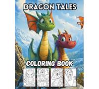 Dragon Tales Coloring Book: 40 Exciting Designs of Legendary Dragons for Kids