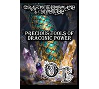 DRAGON TALISMANS & CRYSTALS: PRECIOUS TOOLS OF DRACONIC POWER (Olivia Talley's Dragon Magick)