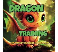 DRAGON TRAINING: DRAGON COLORING BOOK (Enlightened Palette Coloring Books)