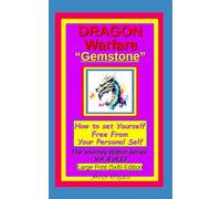 Dragon Warfare "Gemstone". How to set yourself free from your Personal Self.: The Journey Within Series, Vol. 8 of 13. Large Print (5x8) Edition. (The Journey Within Series, Large Print)