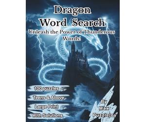 Dragon Word Search: 100 Large Print Dragon-Themed Word Search Puzzles with 1,500 Words , Brain-Boosting Fun for Teens, Adults, and Seniors