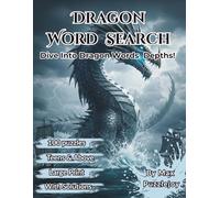 Dragon word search: 100 Large Print Dragon Word Search Puzzles with 1,500 Fantasy Words - Fun, Relaxing, and Brain-Boosting for Teens, Adults, and Seniors