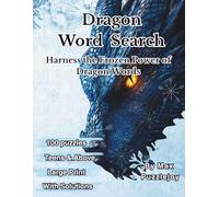 Dragon Word Search: 100 Large Print Frozen Dragon Word Search Puzzles with Ice-Breathing Beasts, Mythical Creatures, Legends, and Chilling Brain Games for Teens, Adults, and Seniors