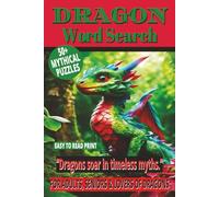 DRAGON WORD SEARCH: 50+ Easy-to-Read Word Find Puzzles Book About Dragon Lore, Mythology & Epic Mystical Adventures For Fantasy Fans, Adults & Seniors ... Relaxing. (LIFE & LEISURE WORD SEARCH SERIES)