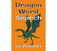 Dragon Word Search: 55 Dragon Themed Puzzles | Fun and Educational Word Search Book - Brain-Boosting Puzzles for Dragon Lovers of All Ages