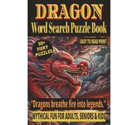 DRAGON WORD SEARCH PUZZLE BOOK: 50+ Easy-to-Read Puzzles in a Word Find Book All About Dragons, Mythical Creatures & Folklore Facts for Fantasy Fans, ... WORD SEARCH SERIES: MYSTICAL & SUPERNATURAL)
