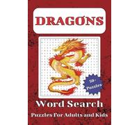 Dragon Word Search Puzzle Book: A Fun & Challenging Dragon Themed, Easy Read, Print Puzzle Book for Teens & Adults of All Ages | 6x9 inches, 110 pages ... Gift for Vacations, Holidays and Free Time
