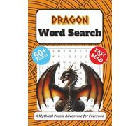 Dragon Word Search Puzzle Book for Kids, Teens and Adults: 50+ Fun and Easy Puzzles for All Ages About Fire-Breathing Dragons, Legends, Mythical and Fantasy Adventures |6x9 inches, 110 pages|