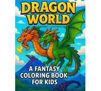 Dragon World: A Fantasy Coloring Book for Kids