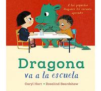 Dragona va a la escuela (PRIMEROS LECTORES - Álbum ilustrado)