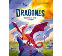 Dragones. Criaturas De Mitos Y Leyendas