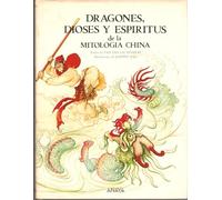 Dragones, dioses y espiritus. mitologia China