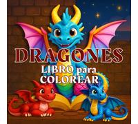 Dragones Libro para Colorear: 50 Diseños Tiernos y Adorables para Niños, Adolescentes y Adultos - Escenas Fantásticas para Relajación y Creatividad