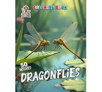 Dragonflies - Coloring Book: 50 Artistic Dragonfly Designs for Coloring and Creative Relaxation for Adults and Teens