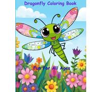 Dragonfly Coloring Book: Cute and Fun Dragonflies to color for all ages