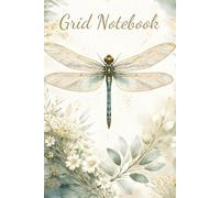Dragonfly Dot Grid Notebook: Mindfulness Nature Dot Notebook, doodle, journal, plan and take notes with this Elegant Dragonfly Design, 120 Pages, 6 x 9