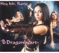 Dragonheart - Hey Mr Radio