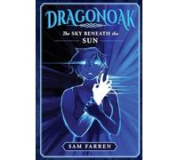 Dragonoak: The Sky Beneath The Sun
